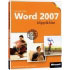 Microsoft Office Word 2007 - klipp & klar (978-3-86645-454-5)
